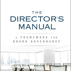 The Directors Manual: A Framework for Board Governance