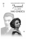 Jurnal cu si fara Nae Ionescu - Elena-Margareta Ionescu