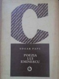 Poezia lui Eminescu - Edgar Papu, Minerva 1971, Biografii, Memorii si Jurnale, Paperback, 220 pagini