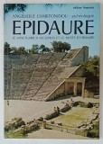EPIDAURE , LE SANCTUAIRE D &#039;ASCLEPIOS ET LE MUSEE D &#039;EPIDAURE par ANGELIQUE CHARITONIDOU , archeologue , 1978