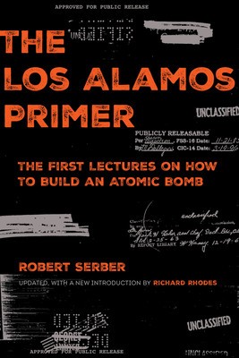 The Los Alamos Primer: The First Lectures on How to Build an Atomic Bomb, Updated with a New Introduction by Richard Rhodes foto