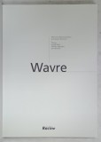 WAVRE par JOSEPH POCHE ...JEAN BOUCHER , ALBUM DE PREZENTARE TURISTICA , 1999