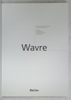 WAVRE par JOSEPH POCHE ...JEAN BOUCHER , ALBUM DE PREZENTARE TURISTICA , 1999 foto