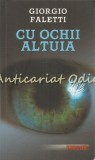 Cu Ochii Altuia - Giorgio Faletti, RAO, 2004, 506 pagini, Roman