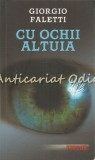 Cumpara ieftin Cu Ochii Altuia - Giorgio Faletti