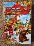 PROVERBE ZICATORI GHICITORI