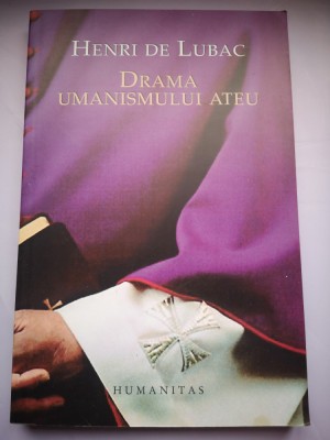 Drama umanismului ateu - Henri de Lubac foto