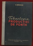 D. Briscan, "Tehnologia productiei de fonta" , 1962