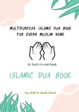 Islamic Dua Book - Multipurpose Islamic Dua Book - 61 Dua&#039;s in One Book