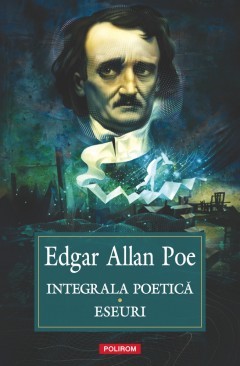 Integrala poetica. Eseuri - de Edgar Allan Poe foto