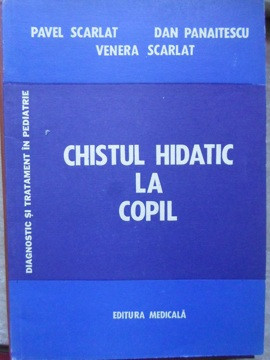 CHISTUL HIDATIC LA COPIL-PAVEL SCARLAT, DAN PANAITESCU, VENERA SCARLAT