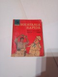 BUCATARIA RAPIDA - SFATURI PRACTICE... MENIURI... RETETE ~ OLIMPIA STEFANESCU