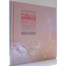 PUBLIUS OVIDIUS NASO, DRUMUL EXILULUI , 2017