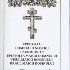 EPISTOLIA DOMNULUI NOSTRU IISUS HRISTOS, EPISTOLIA, VISUL, BRAUL MAICII DOMNULUI