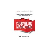 Courageous Marketing: The B2B Marketer's Playbook for Career Success