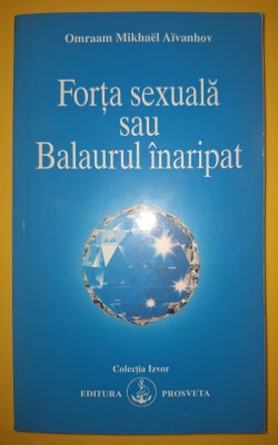 Omraam Mikhael Aivanhov - Forta sexuala sau Balaurul inaripat foto