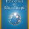 Omraam Mikhael Aivanhov - Forta sexuala sau Balaurul inaripat