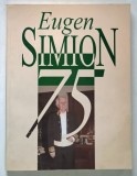 EUGEN SIMION , 75 , EDITIE OMAGIALA