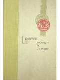 Radu Albala - Bucurestii in literatura (Editia: 1962)