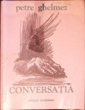 CONVERSATIA. VERSURI (EDITIE PRINCEPS)-PETRE GHELMEZ-364553