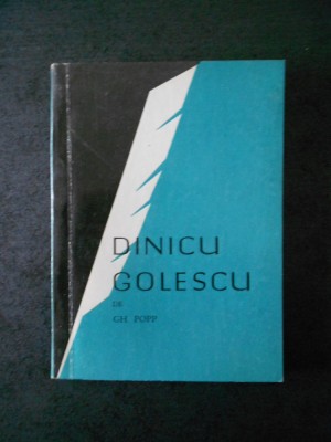 GH. POPP - DINICU GOLESCU foto