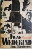 Frank Wedekind, un precursor &ndash; Ioana Margineanu - Biografia unui scriitor controversat