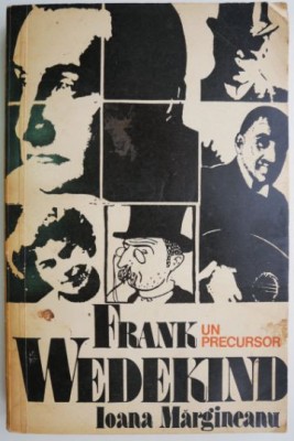 Frank Wedekind, un precursor &amp;ndash; Ioana Margineanu foto