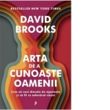 Arta de a cunoaste oamenii. Cum sa vezi dincolo de aparente si sa fii cu adevarat vazut - Miruna Andriescu, David Brooks