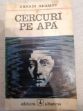 Cercuri pe apa - Arkadi Adamov