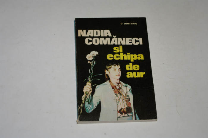 Nadia Comaneci si echipa de aur - D. Dimitriu