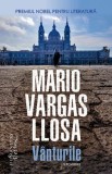 Vanturile. O povestire - Mario Vargas Llosa, Roman, Carte Beletristica