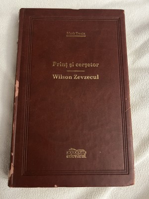 Adevarul COLECTIA DE LUX - Mark Twain - Print si cersetor. Wilson Zevzecul , 2008 , Nr. 99 foto