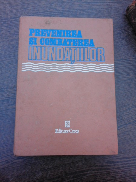 Prevenirea si combaterea inundatiilor - Vasile Chiriac, Andrei Filotti, Ion A. Manoliu