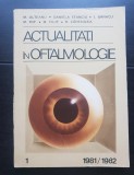 Actualități &icirc;n oftalmologie 1981 / 1982 - M. Olteanu, Daniela Stanciu, M. Pop