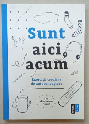 SUNT AICI ACUM , EXERCITII CREATIVE DE AUTOCUNOASTERE , 2015 foto