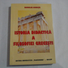 ISTORIA DIDACTICA A FILOSOFIEI GRECESTI - ROMULUS CHIRITA - (autograf si dedicatie)