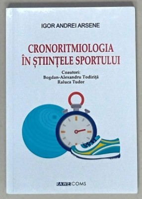 CRONORITMOLOGIA IN STIINTELE SPORTULUI de IGOR ANDREI ARSENE , 2024 foto