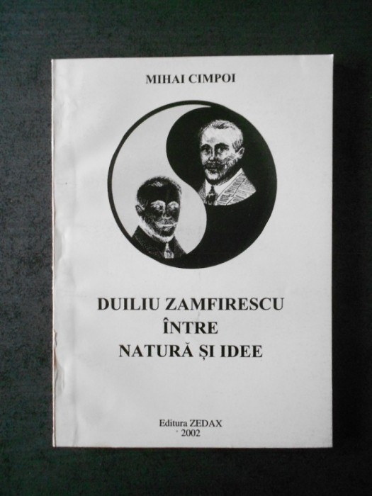 MIHAI CIMPOI - DUILIU ZAMFIRESCU INTRE NATURA SI IDEE