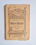 Despre Educație &ndash; Aut. Herbert Spencer, Trad. Dumitru Stăncescu, Ed. Alcalay &amp; Co., ediția a patra