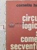 Circuite logice si comenzi secventiale - 1983 - Corneliu Hutanu ($P81)