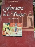 Fereastra de la Venetia - Silvia Kerim, Editura Carminis, Pitesti, 2014, Roman, Beletristica