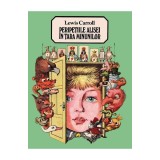 Peripetiile Alisei In Tara Minunilor, Lewis Carroll - Editura Art