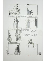 Jean D&amp;#039;Ormesson - Frumoasa a fost aceasta viata. Totusi (Editia: 2017) foto
