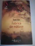 Fabrica de matase - Tash Aw