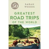 The 50 Greatest Road Trips Of The World