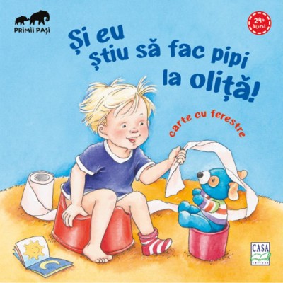 Si Eu Stiu Sa Fac Pipi La Olita!, Frauke Nahrgang - Editura Casa foto