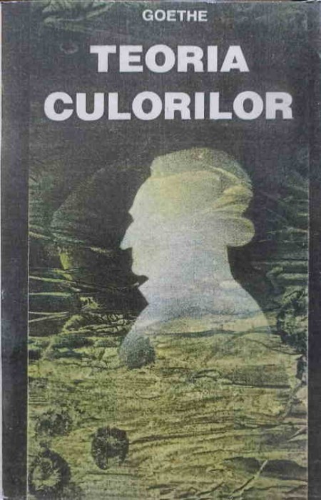 TEORIA CULORILOR-JOHANN WOLFGANG GOETHE-225876