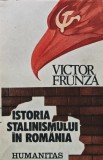 Istoria stalinismului in Romania - 1990 - Victor Frunza (F238)