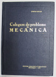 CULEGERE DE PROBLEME DE MECANICA de STEFAN BALAN ,1972