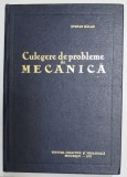 CULEGERE DE PROBLEME DE MECANICA de STEFAN BALAN ,1972